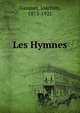 Les Hymnes, Gasquet, Joachim, 1873-1921 