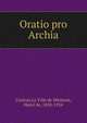 Oratio pro Archia, Cic?ron,La Ville de Mirmont, Henri de, 1858-1924 
