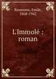 L'Immol? : roman, Baumann, Emile, 1868-1942 