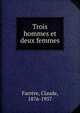 Trois hommes et deux femmes, Farr?re, Claude, 1876-1957 