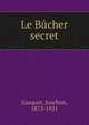 Le Bucher secret, Gasquet, Joachim, 1873-1921 