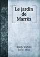 Le jardin de Marres, Snell, Victor, 1874-1931 