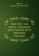 Paul Fort : son oeuvre : document pour l'histoire de la litt?rature fran?aise, Masson, Georges Armand, 1892- 