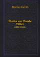 Etudes sur Claude Tillier (1801-1844), Marius G?rin 