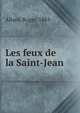 Les feux de la Saint-Jean, Allard, Roger, 1885- 