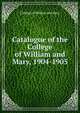 Catalogue of the College of William and Mary, 1904-1905, College of William and Mary 