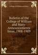 Bulletin of the College of William and Mary- Announcements Issue, 1908-1909, College of William and Mary 