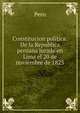 Constitucion politica. De la Republica peruana jurada en Lima el 20 de noviembre de 1823, Peru 