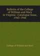 Bulletin of the College of William and Mary in Virginia--Catalogue Issue, 1943-1944, College of William and Mary 