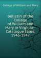 Bulletin of the College of William and Mary in Virginia--Catalogue Issue, 1946-1947, College of William and Mary 