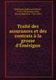 Trait? des assurances et des contrats ? la grosse d'?m?rigon, ?m?rigon, Balthazard Marie, 1716-1785,Boulay-Paty, Pierre S?bastien, 1763-1830 