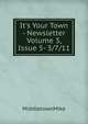 It's Your Town - Newsletter Volume 3, Issue 5- 3/7/11, MiddletownMike 