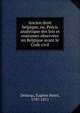 Ancien droit belgique, ou, Precis analytique des lois et coutumes observees en Belgique avant le Code civil, Defacqz, Eug?ne Henri, 1797-1871 