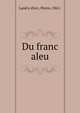 Du franc aleu, Lan?ry d'Arc, Pierre, 1861- 