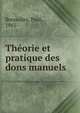 Theorie et pratique des dons manuels, Bressolles, Paul, 1861- 
