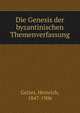 Die Genesis der byzantinischen Themenverfassung, Gelzer, Heinrich, 1847-1906 
