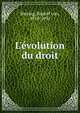 L'?volution du droit, Jhering, Rudolf von, 1818-1892 