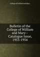Bulletin of the College of William and Mary--Catalogue Issue, 1953-1954