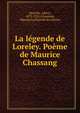 La l?gende de Loreley. Po?me de Maurice Chassang, Bertelin, Albert, 1872-1951,Chassang, Maurice La l?gende de Loreley 