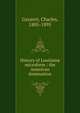 History of Louisiana microform : the American domination, Gayarr?, Charles 