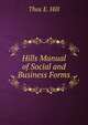 Hills Manual of Social and Business Forms, Thos E. Hill 