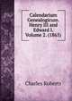 Calendarium Genealogicum. Henry III and Edward I. Volume 2. (1865), Charles Roberts 