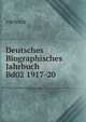 Deutsches Biographisches Jahrbuch Bd02 1917-20, Verbande der deutscen Akademien 