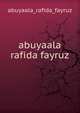 abuyaala rafida fayruz, Abuyaala Rafida Fayruz 
