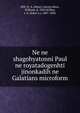 Ne ne shagohyatonni Paul ne royatadogenhti jinonkadih ne Galatians microform, Hill, H. A. (Henry Aaron),Hess, William, d. 1843,Wilkes, J. A. (John A.), 1807-1836 