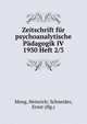 Zeitschrift f?r psychoanalytische P?dagogik IV 1930 Heft 2/3, Meng, Heinrich; Schneider, Ernst (Hg.) 