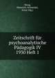 Zeitschrift fur psychoanalytische Padagogik IV 1930 Heft 1, Meng, Heinrich; Schneider, Ernst (Hg.) 