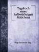 Tagebuch eines halbwuchsigen Madchens, H. von Hug-Hellmuth 
