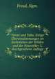 Totem und Tabu. Einige ?bereinstimmungen im Seelenleben der Wilden und der Neurotiker 5. durchgesehene Auflage, Sigmund Freud 