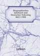 Biographisches Jahrbuch und Deutscher Nekrolog Bd13 1908, Various 