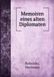 Memoiren eines alten Diplomaten, Robolsky, Hermann 