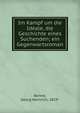 Im Kampf um die Ideale, die Geschichte eines Suchenden; ein Gegenwartsroman, Bonne, Georg Heinrich, 1859- 