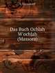 Das Buch Ochlah W'ochlah (Massora), S. Frensdorff 