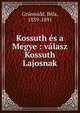 Kossuth ?s a Megye : v?lasz Kossuth Lajosnak, Gr?nwald, B?la, 1839-1891 
