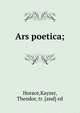 Ars poetica;, Horace,Kayser, Theodor, tr. [and] ed 