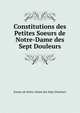 Constitutions des Petites Soeurs de Notre-Dame des Sept Douleurs, Soeurs de Notre-Dame des Sept-Douleurs 