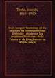 Jean-Jacques Rousseau et les origines du cosmopolitisme litt?raire : ?tude sur les relations litt?raires de la France et de l'Angleterre au XVIIIe si?cle, Texte, Joseph, 1865-1900 