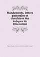 Mandements, lettres pastorales et circulaires des ?v?ques de Chicoutimi, ?glise catholique. Dioc?se de Chicoutimi (Qu?bec). ?v?que 