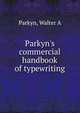 Parkyn's commercial handbook of typewriting, Walter A. Parkyn 