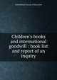 Children's books and international goodwill : book list and report of an inquiry, International Bureau of Education 