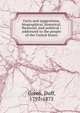 Facts and suggestions, biographical, historical, financial, and political : addressed to the people of the United States, Green, Duff, 1791-1875 