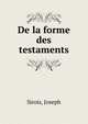 De la forme des testaments, Sirois, Joseph 