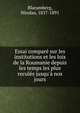 Essai compar? sur les institutions et les lois de la Roumanie depuis les temps les plus recul?s jusqu'? nos jours, Blaramberg, Nicolas, 1837-1891 