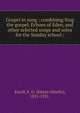 Gospel in song : combining Sing the gospel, Echoes of Eden, and other selected songs and solos for the Sunday school /, Excell, E. O. (Edwin Othello), 1851-1921. 