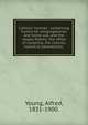 Catholic hymnal : containing hymns for congregational and home use, and the vesper Psalms, the office of compline, the litanies, hymns at benediction,, Young, Alfred, 1831-1900. 