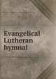 Evangelical Lutheran hymnal., Evangelical Lutheran Joint Synod of Ohio and Other States. 